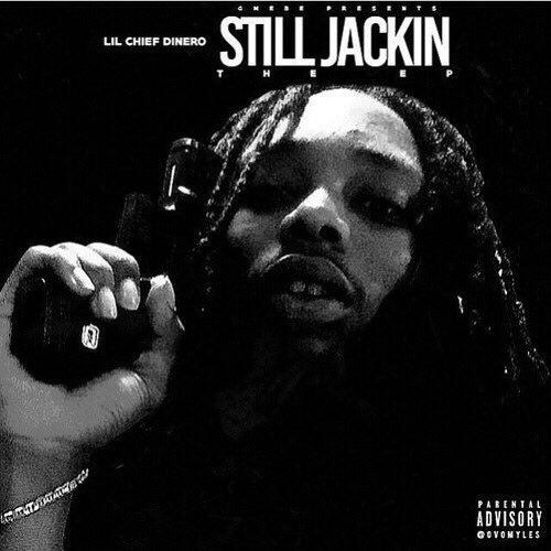 Lil Chief Dinero - Still Jackin The EP